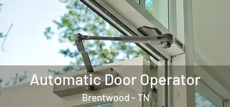 Automatic Door Operator Brentwood - TN