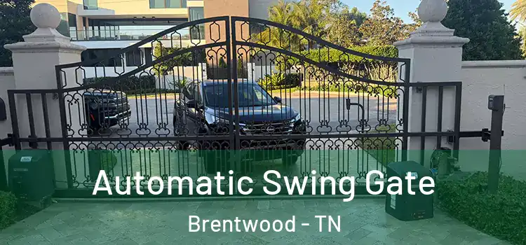 Automatic Swing Gate Brentwood - TN