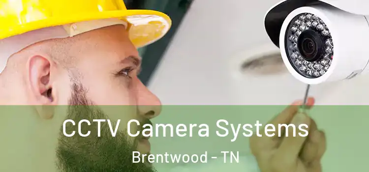 CCTV Camera Systems Brentwood - TN