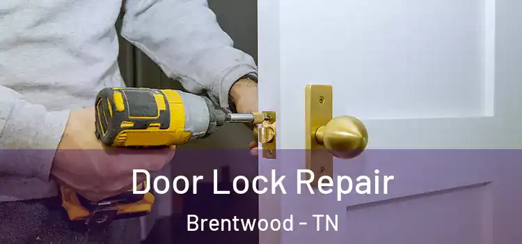 Door Lock Repair Brentwood - TN