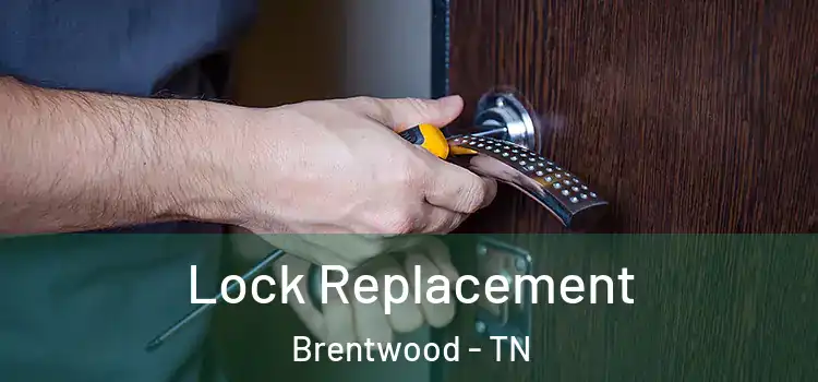 Lock Replacement Brentwood - TN