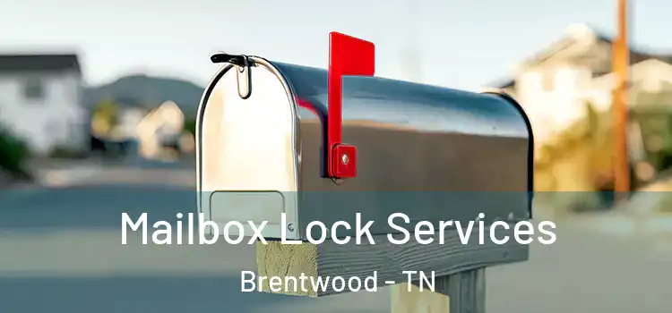 Mailbox Lock Services Brentwood - TN