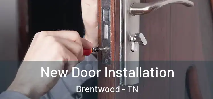 New Door Installation Brentwood - TN