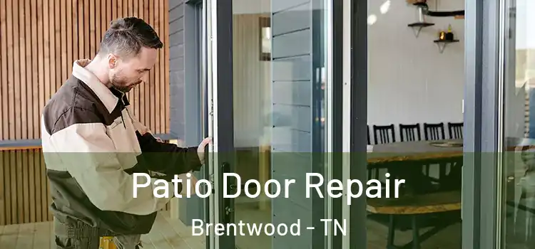Patio Door Repair Brentwood - TN