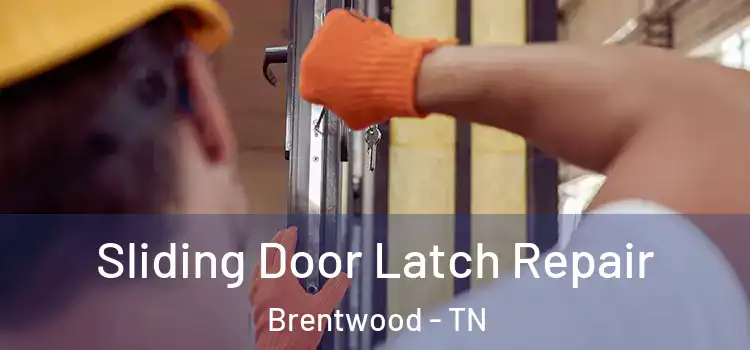 Sliding Door Latch Repair Brentwood - TN