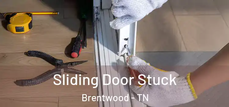 Sliding Door Stuck Brentwood - TN
